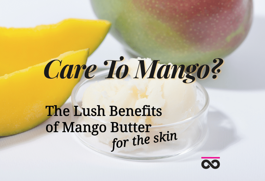 Lush Benefits of Mango Butter for the Skin