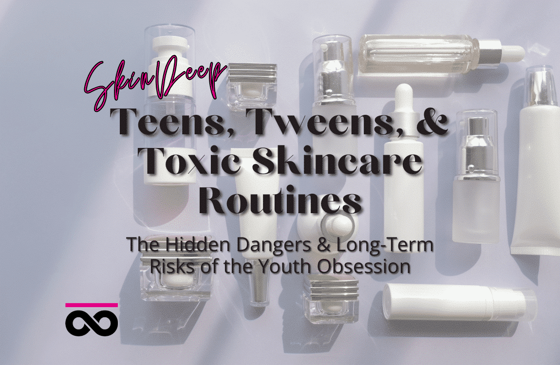 Teens, Tweens & Toxic Skincare Routines Blog Cover