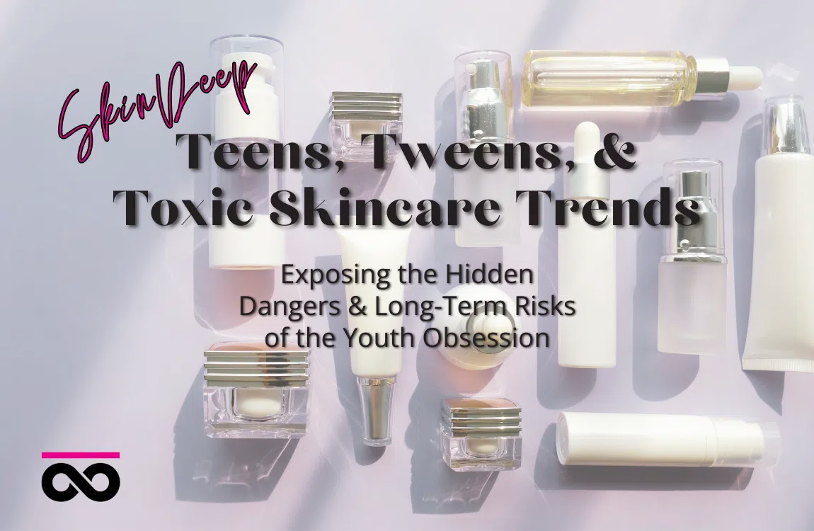 Teens, Tweens & Toxic Skincare Routines Blog Cover