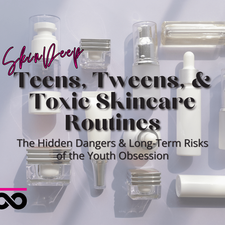 Teens Tweens & Toxic Skincare Routines Blog Cover