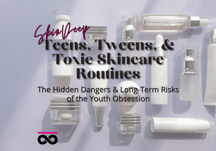 Teens Tweens & Toxic Skincare Routines Blog Cover